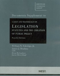 Cases and Materials on Legislation, Statutes and the Creation of Public Policy, 4th, Documents Supplement