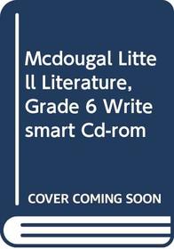 McDougal Littell Literature: WriteSmart Student Edition CD-ROM Grade 6