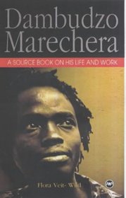 Dambudzo Marechera: A Source Book on His Life and Work