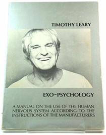 Exo-psychology: A manual on the use of the human nervous system according to the instructions of the manufacturers