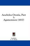 Aeschylea Orestia, Part 1: Agamemnon (1837)