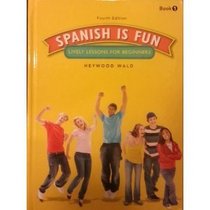 Spanish Is Fun: Lively Lessons for Beginners : Book 1 (Spanish Edition)