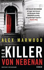 Der Killer von nebenan: Wie gut kennst Du deinen Nachbarn? - Roman