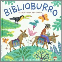 Biblioburro: Una historia real de Colombia / A true story of Colombia (Spanish Edition)
