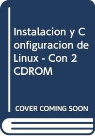 Instalacion y Configuracion de Linux - Con 2 CDROM (Spanish Edition)