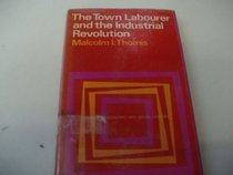 The town labourer and the Industrial Revolution