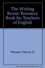 The Writing Room: A Resource Book for Teachers of English