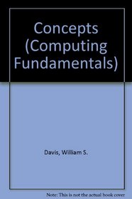 Computing fundamentals: Concepts