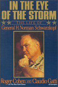 In the Eye of the Storm: The Life of General Norman H. Schwarzkopf