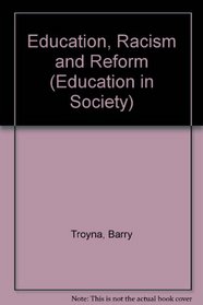 Education, Racism and Reform (Education in Society)