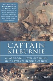 Captain Kilburnie: An Age-Of Sail Novel of Triumph over Adversity in Nelson's Navy