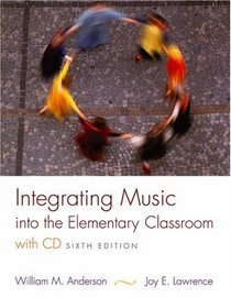 Integrating Music into the Elementary Classroom (with CD)