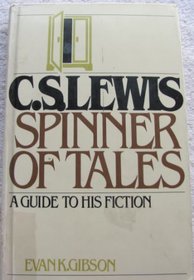 C.S. Lewis; A Spinner of Tales: A Guide to His Fiction