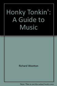 Honky Tonkin': A Guide to Music