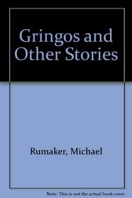 Gringos and Other Stories: A New Edition