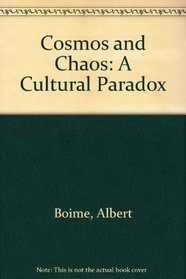 Cosmos and Chaos: A Cultural Paradox