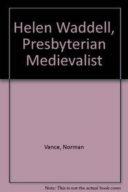 Helen Waddell, Presbyterian Medievalist