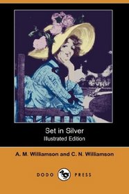 Set in Silver (Illustrated Edition) (Dodo Press)