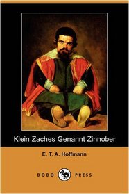 Klein Zaches Genannt Zinnober (Dodo Press) (German Edition)