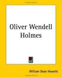 Oliver Wendell Holmes