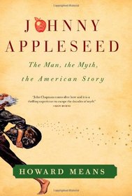 Johnny Appleseed: The Man, the Myth, the American Story