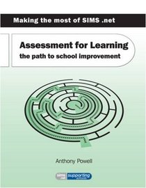 Assessment for Learning in Secondary Schools: The Path to School Improvement (Making the Most of sims.net)