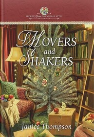 Movers and Shakers (Secrets from Grandma's Attic, Bk 7)