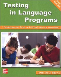 Testing In Language Programs: A Comprehensive Guide To English Language Assessment