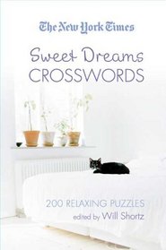 The New York Times Sweet Dreams Crosswords: 200 Relaxing Puzzles