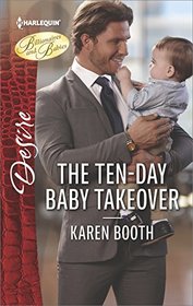 The Ten-Day Baby Takeover (Langford, Bk 3) (Billionaires and Babies) (Harlequin Desire, No 2509)