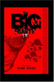 The Big Rusty Lie