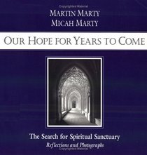 Our Hope for Years to Come: The Search for Spiritual Sanctuary