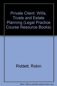 Private Client: Wills, Trusts & Estate Planning 2002/03 (Legal Practice Course Resource Books)