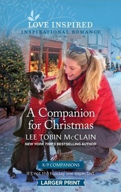 A Companion for Christmas (K-9 Companions, Bk 16) (Love Inspired, No 1527) (Larger Print)