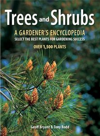 Trees and Shrubs: A Gardener's Encyclopedia