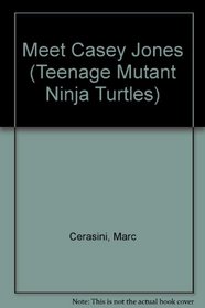 Meet Casey Jones (Teenage Mutant Ninja Turtles)