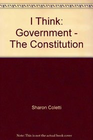 The Constitution (I Think:Government)