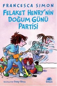 Felaket Henry'nin Dogum Gunu Partisi (Horrid Henry's Birthday Party) (Turkish Edition)