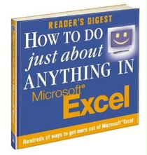 How to Do Just About Anything in Excel (Readers Digest)