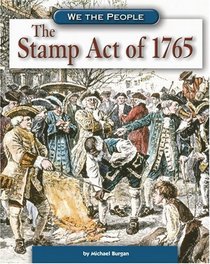 The Stamp Act Of 1765 (We the People)