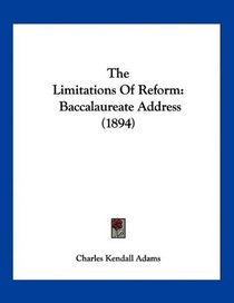 The Limitations Of Reform: Baccalaureate Address (1894)