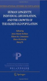 Human Longevity, Individual Life Duration, and the Growth of the Oldest-Old Population (International Studies in Population)