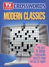 TV Guide Crosswords Modern Classics: The Best TV Guide Crossword Puzzles from the 90s to Today!