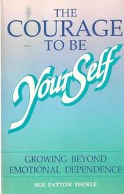 Courage to Be Yourself (Tenth Anniversary Edition)
