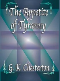 The Appetite Of Tryanny: Including Letters to an Old Garibaldian
