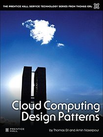 Cloud Computing Design Patterns (The Prentice Hall Service Technology Series from Thomas Erl)