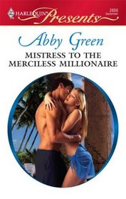 Mistress to the Merciless Millionaire (Harlequin Presents, No 2856)