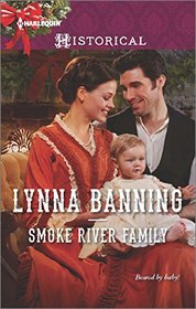 Smoke River Family (Smoke River, Bk 3) (Harlequin Historical, No 1256)