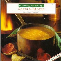 Soups & Broths (Cooking for Today Series)