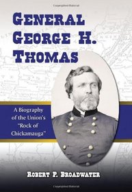General George H. Thomas: A Biography of the Union's 